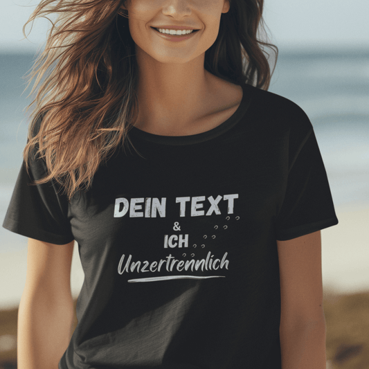 Unzertrennlich - T-Shirt für Damen- Dein Wunschtext