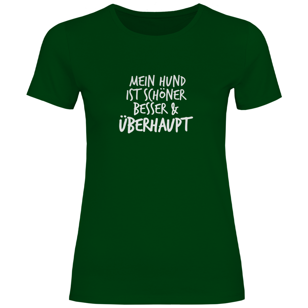 Mein Hund ist Besser - T-Shirt für Damen