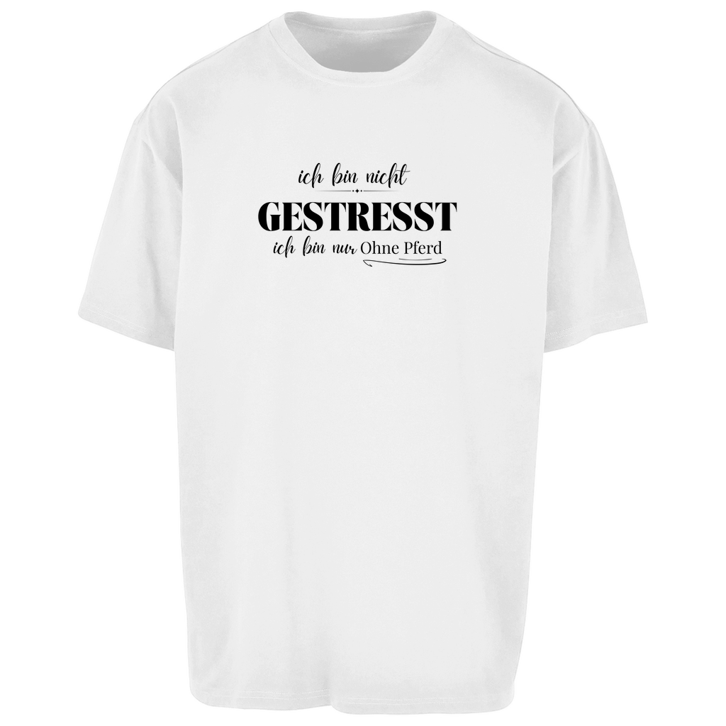 Ohne Pferd - Oversize T-Shirt-Unisex