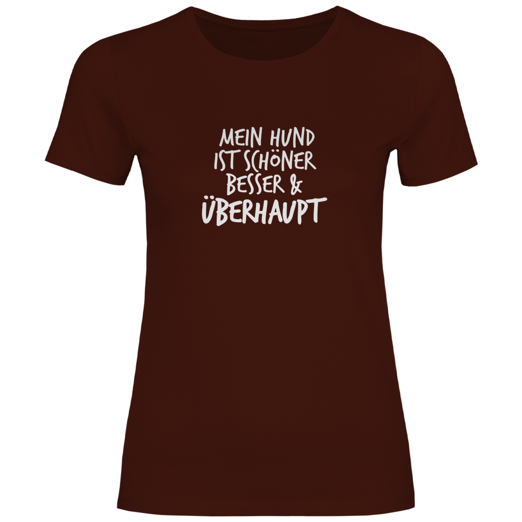 Mein Hund ist Besser - T-Shirt für Damen