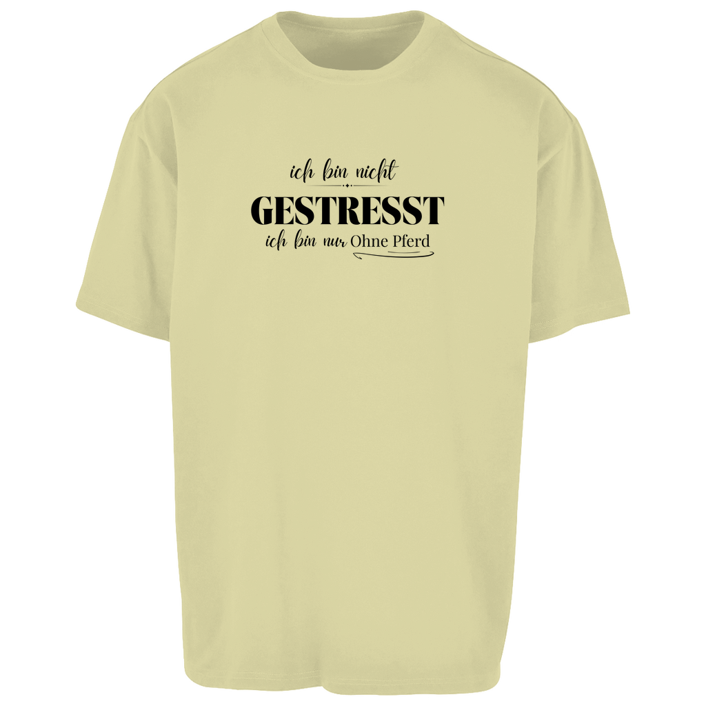 Ohne Pferd - Oversize T-Shirt-Unisex