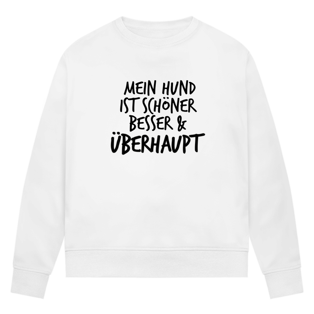 Mein Hund ist Besser - Bio-Sweatshirt für Damen