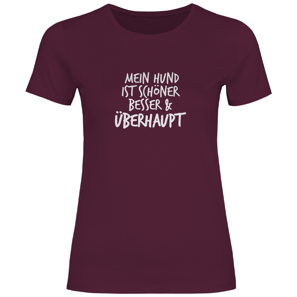 Mein Hund ist Besser - T-Shirt für Damen