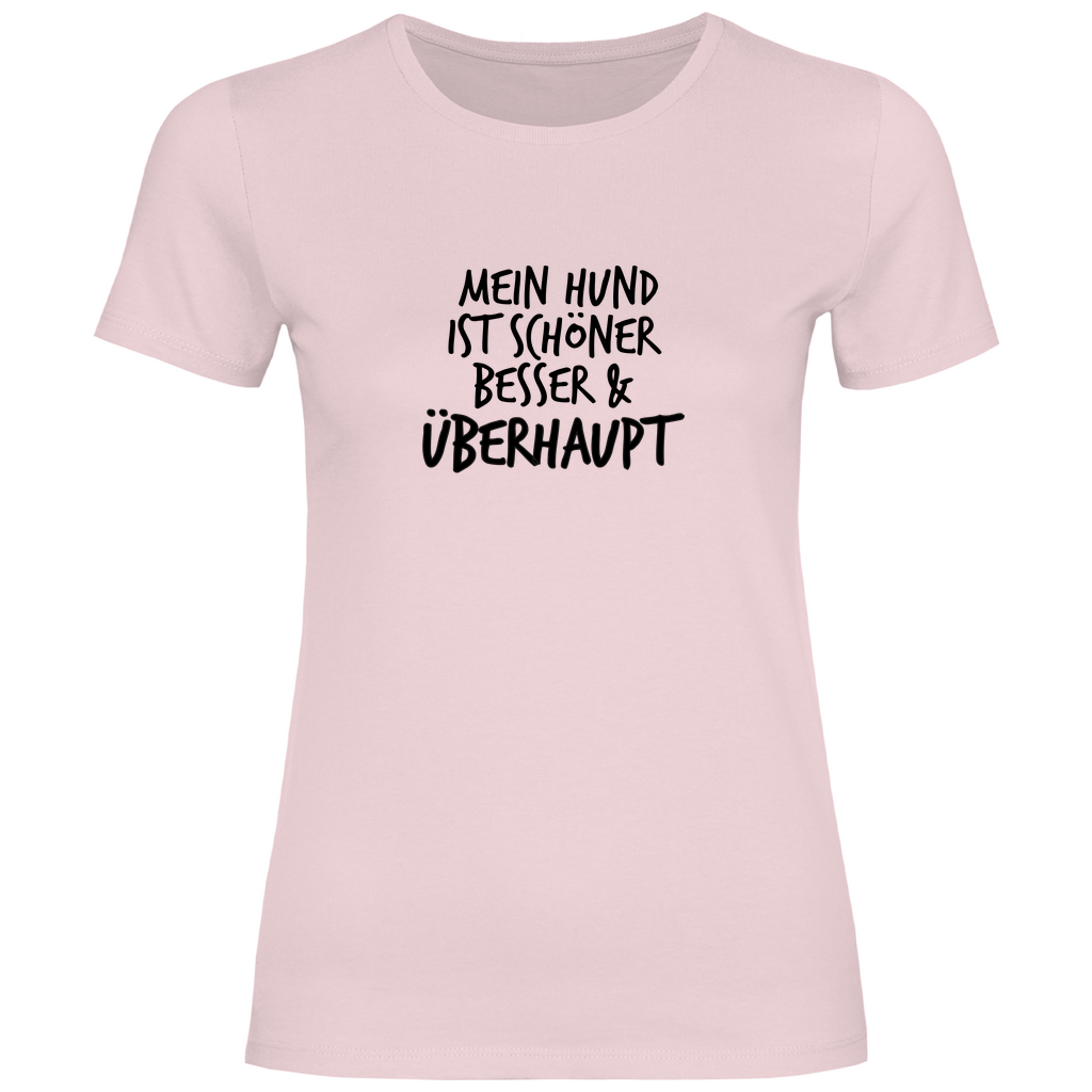 Mein Hund ist Besser - T-Shirt für Damen