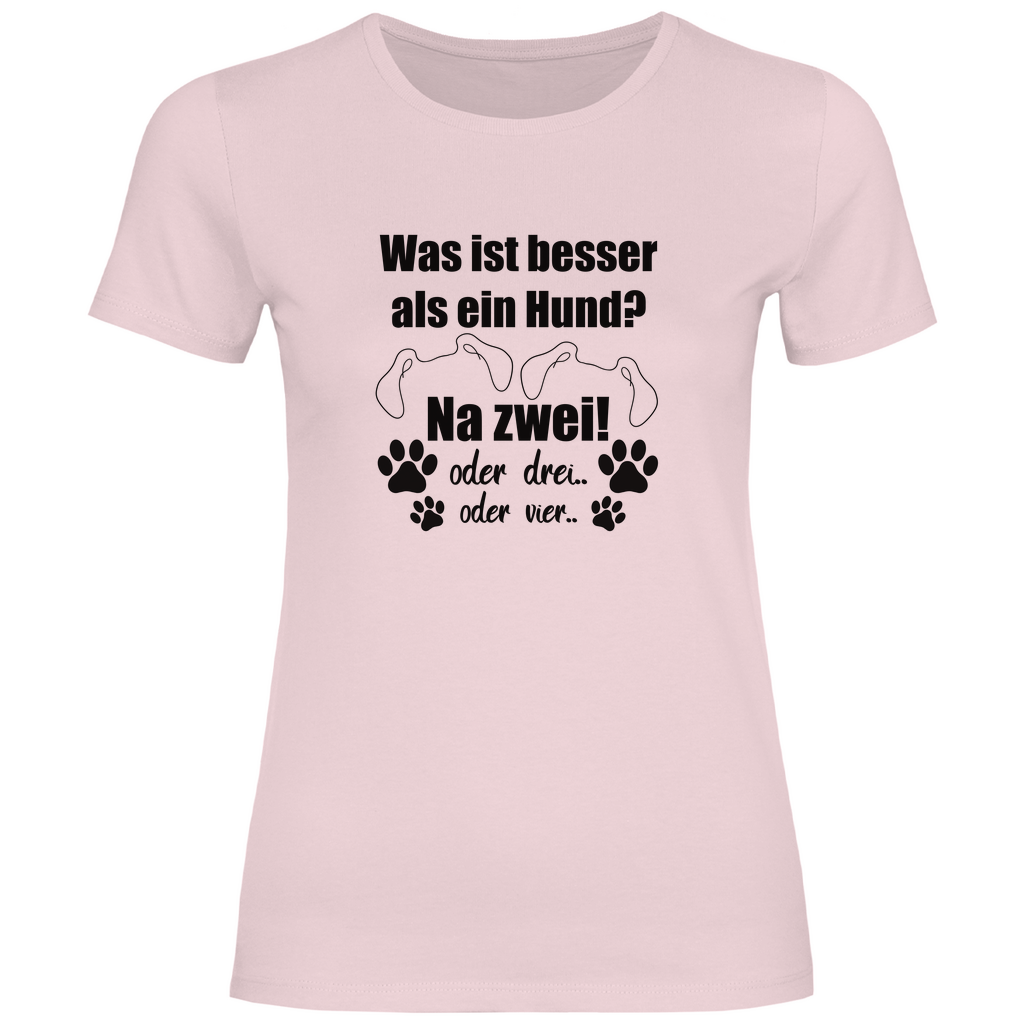Je Mehr Desto Besser - T-Shirt für Damen