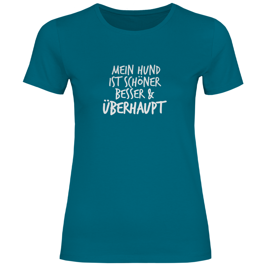 Mein Hund ist Besser - T-Shirt für Damen