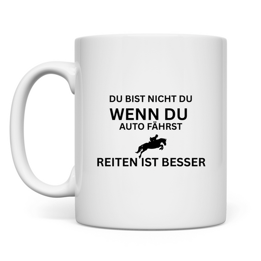 Reiten ist besser - Tasse