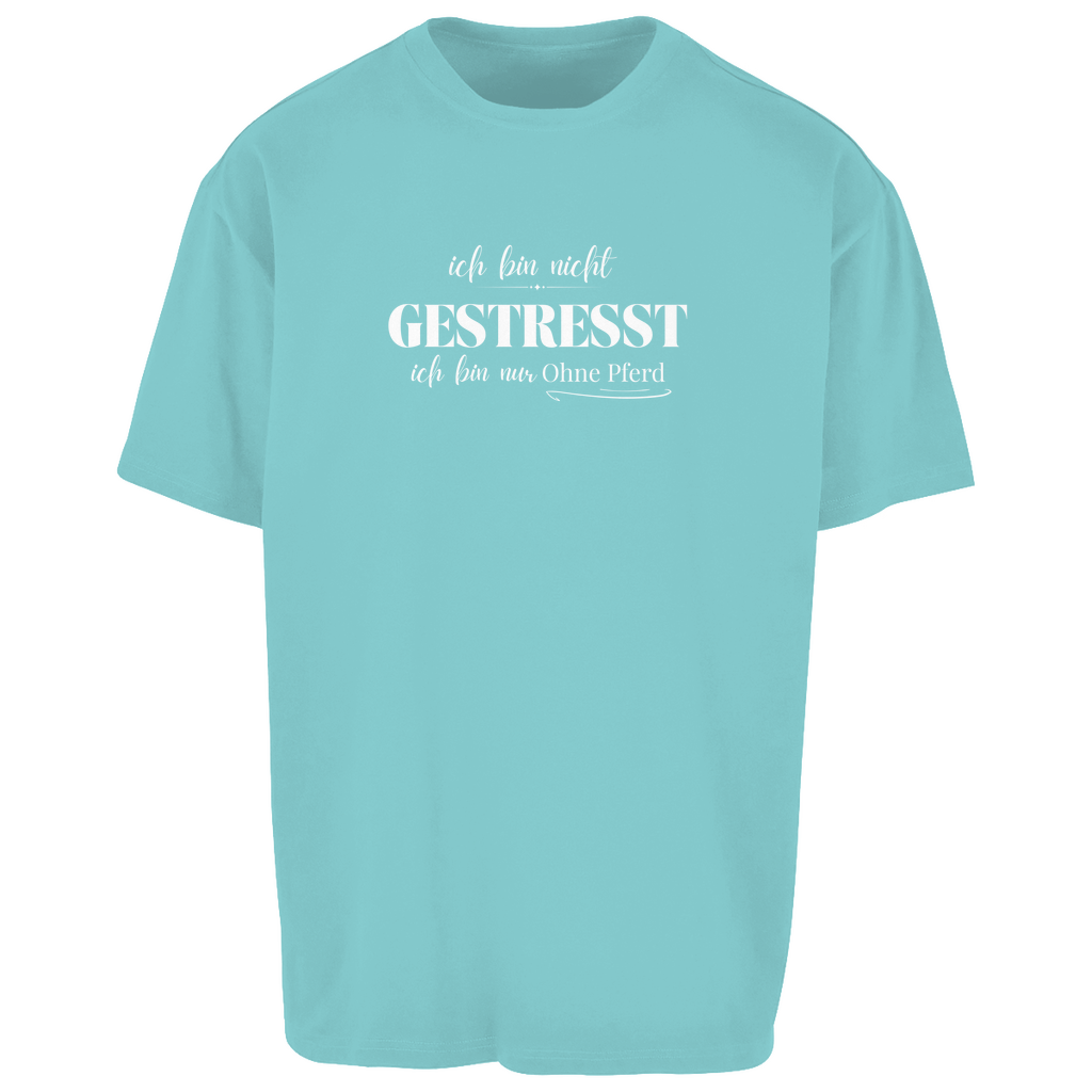 Ohne Pferd - Oversize T-Shirt-Unisex