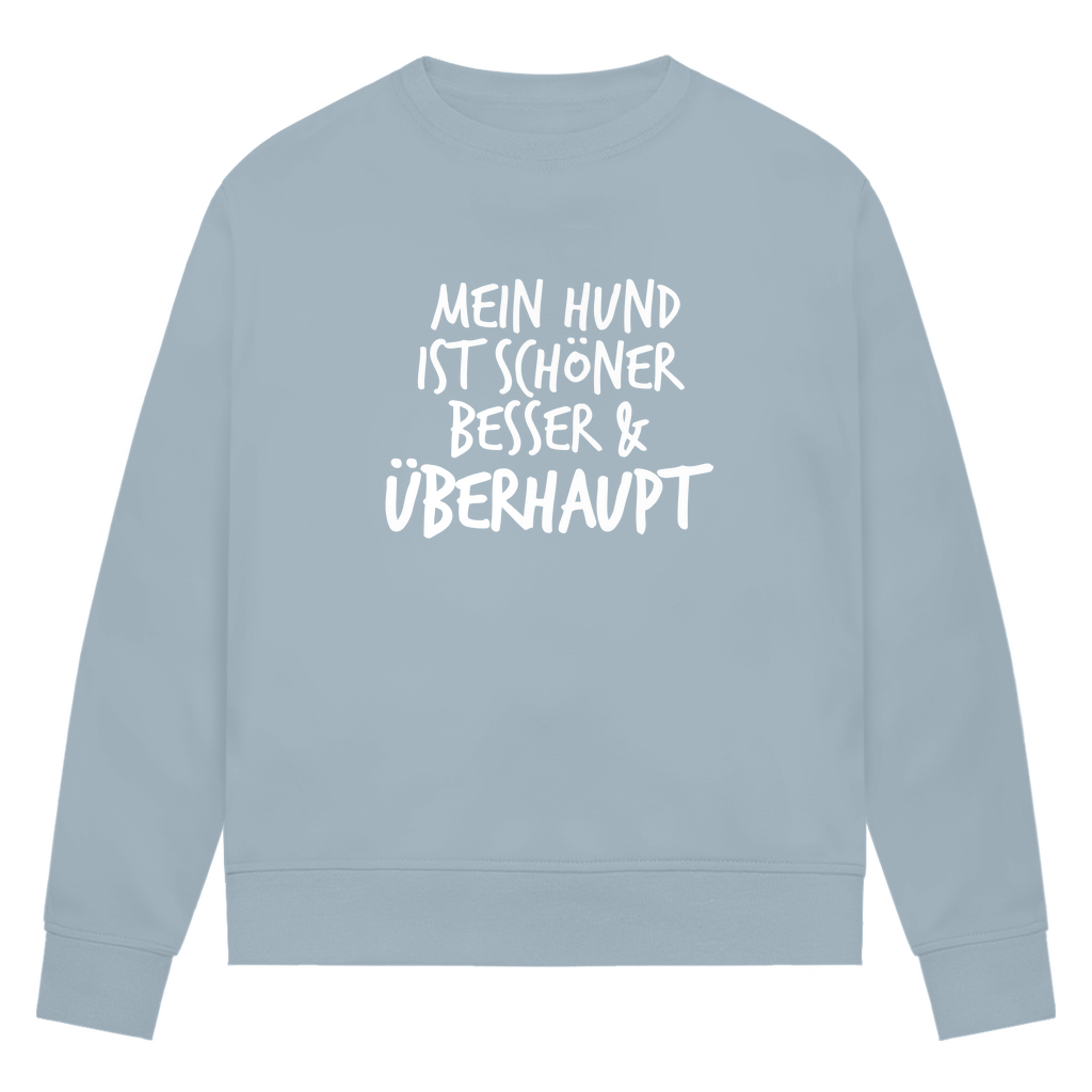Mein Hund ist Besser - Bio-Sweatshirt für Damen