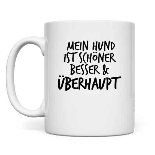 Mein Hund ist Besser - Tasse