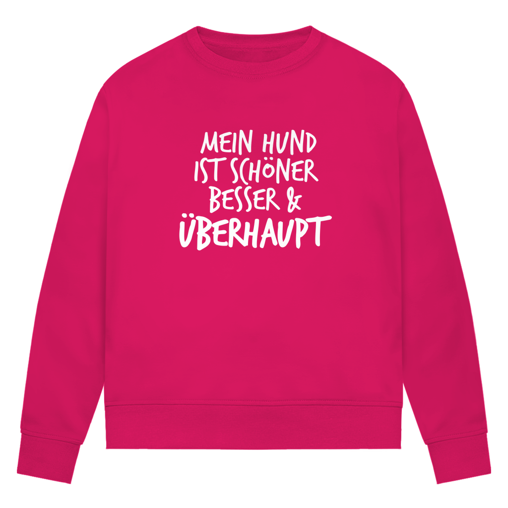 Mein Hund ist Besser - Bio-Sweatshirt für Damen