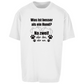 Je Mehr Desto Besser - Oversize T-Shirt - Unisex