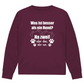 Je Mehr Desto Besser - Bio - Sweatshirt für Herren