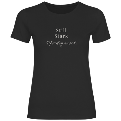 Still. Stark. Pferdemensch. - T-Shirt für Damen