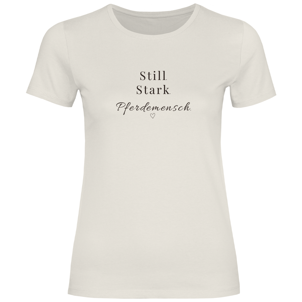 Still. Stark. Pferdemensch. - T-Shirt für Damen