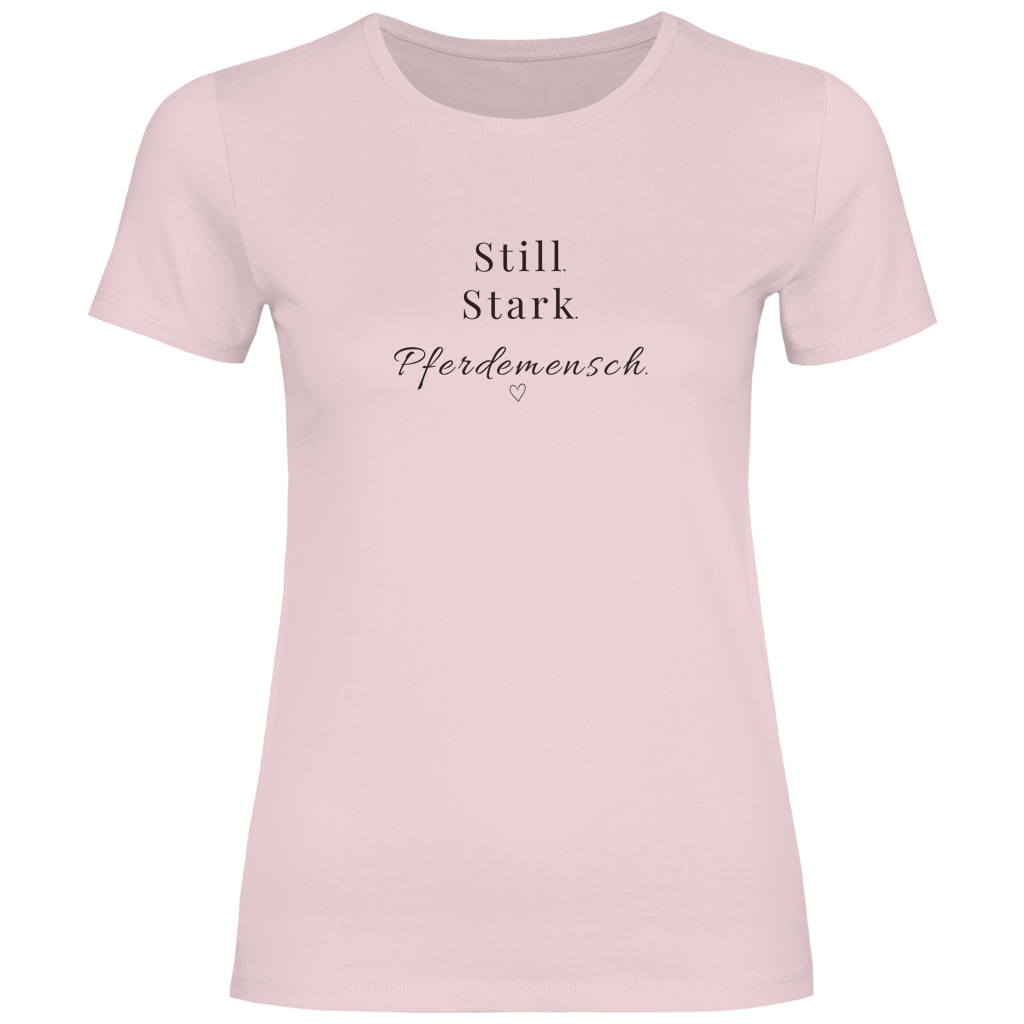 Still. Stark. Pferdemensch. - T-Shirt für Damen