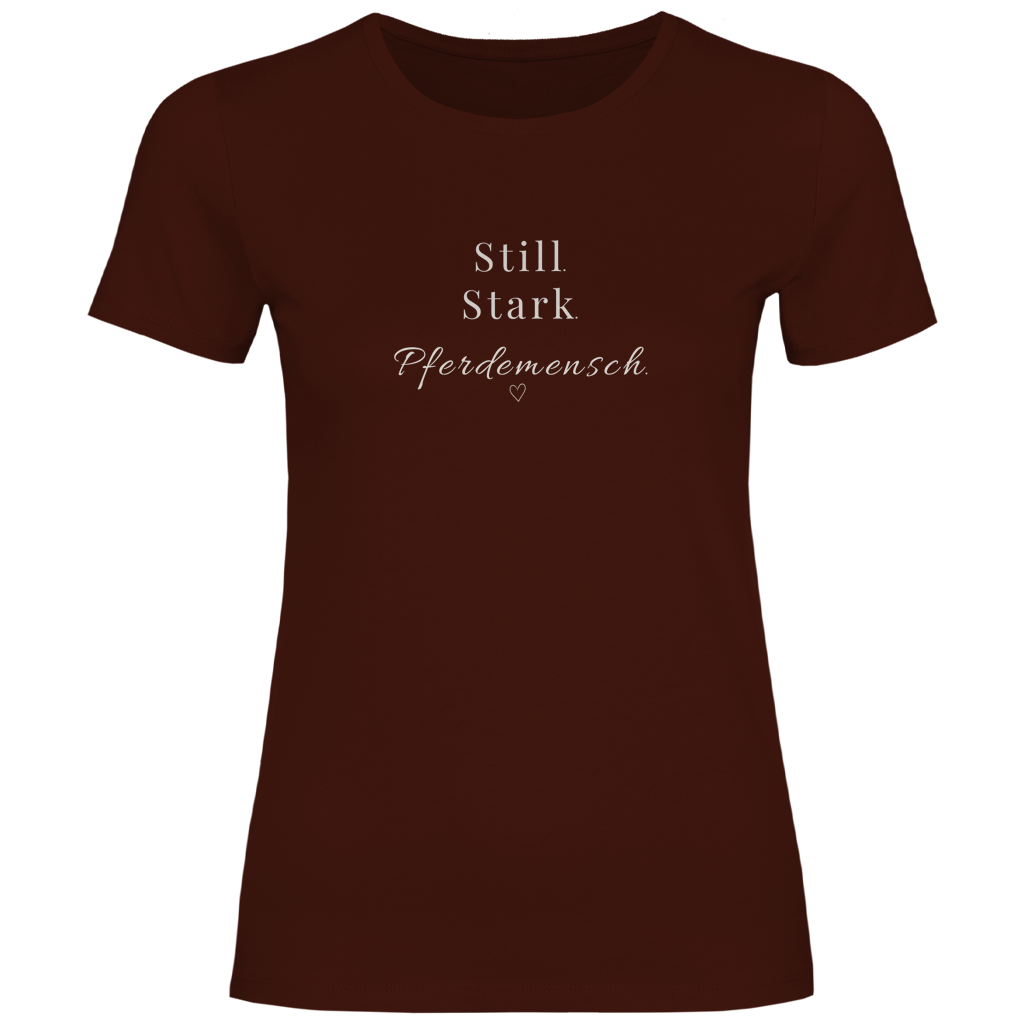 Still. Stark. Pferdemensch. - T-Shirt für Damen