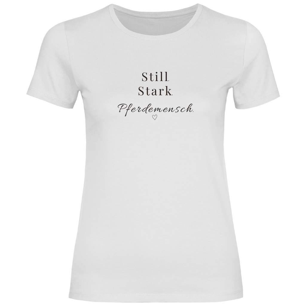 Still. Stark. Pferdemensch. - T-Shirt für Damen