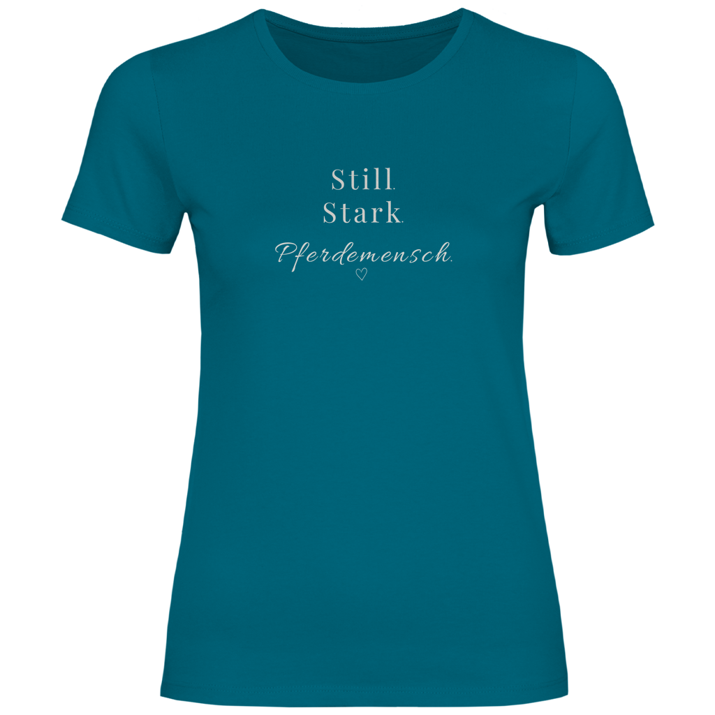 Still. Stark. Pferdemensch. - T-Shirt für Damen