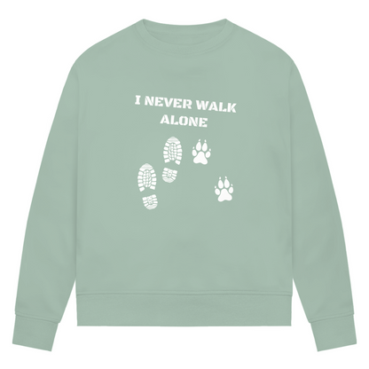 I Never Walk Alone - Bio-Sweatshirt für Damen