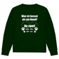 Je Mehr Desto Besser - Bio - Sweatshirt für Herren