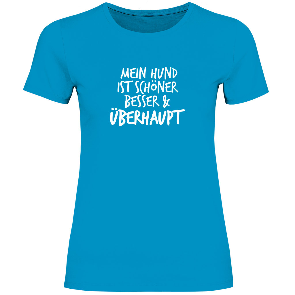 Mein Hund ist Besser - T-Shirt für Damen