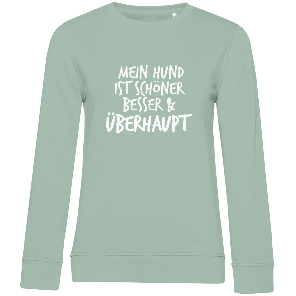 Mein Hund ist Besser - Bio-Sweatshirt für Damen