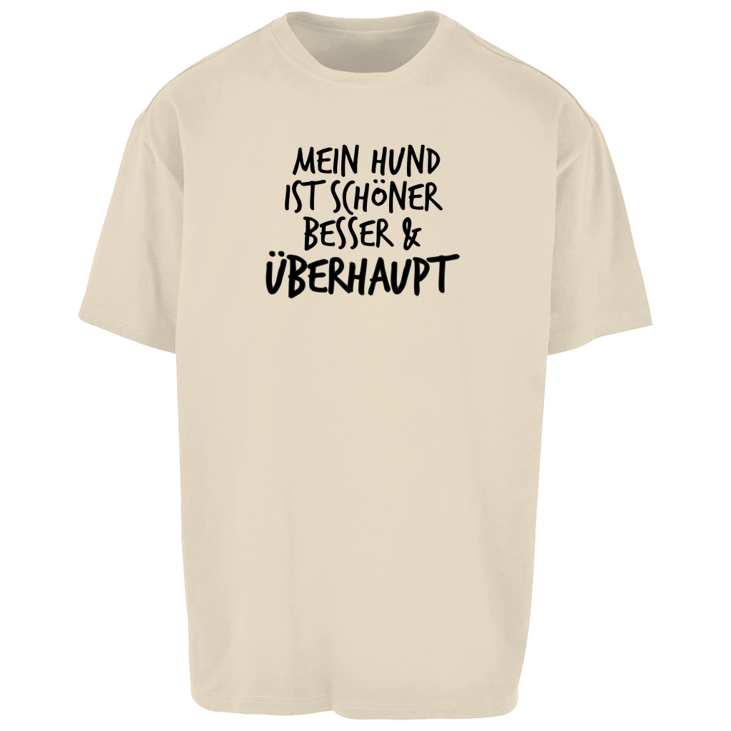 Mein Hund ist Besser - Oversize T-Shirt - Unisex