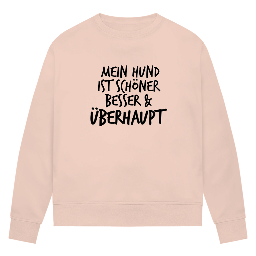 Mein Hund ist Besser - Bio-Sweatshirt für Damen