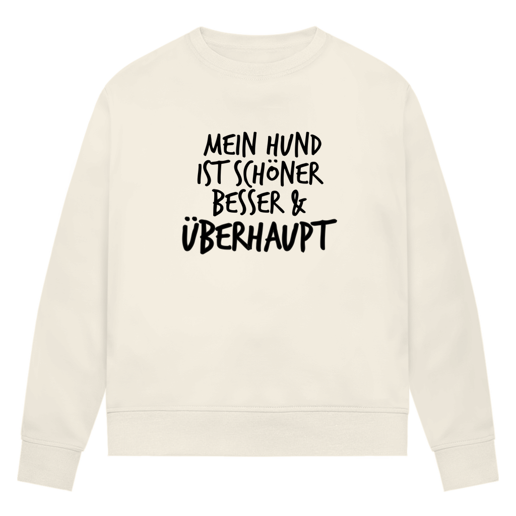 Mein Hund ist Besser - Bio-Sweatshirt für Damen