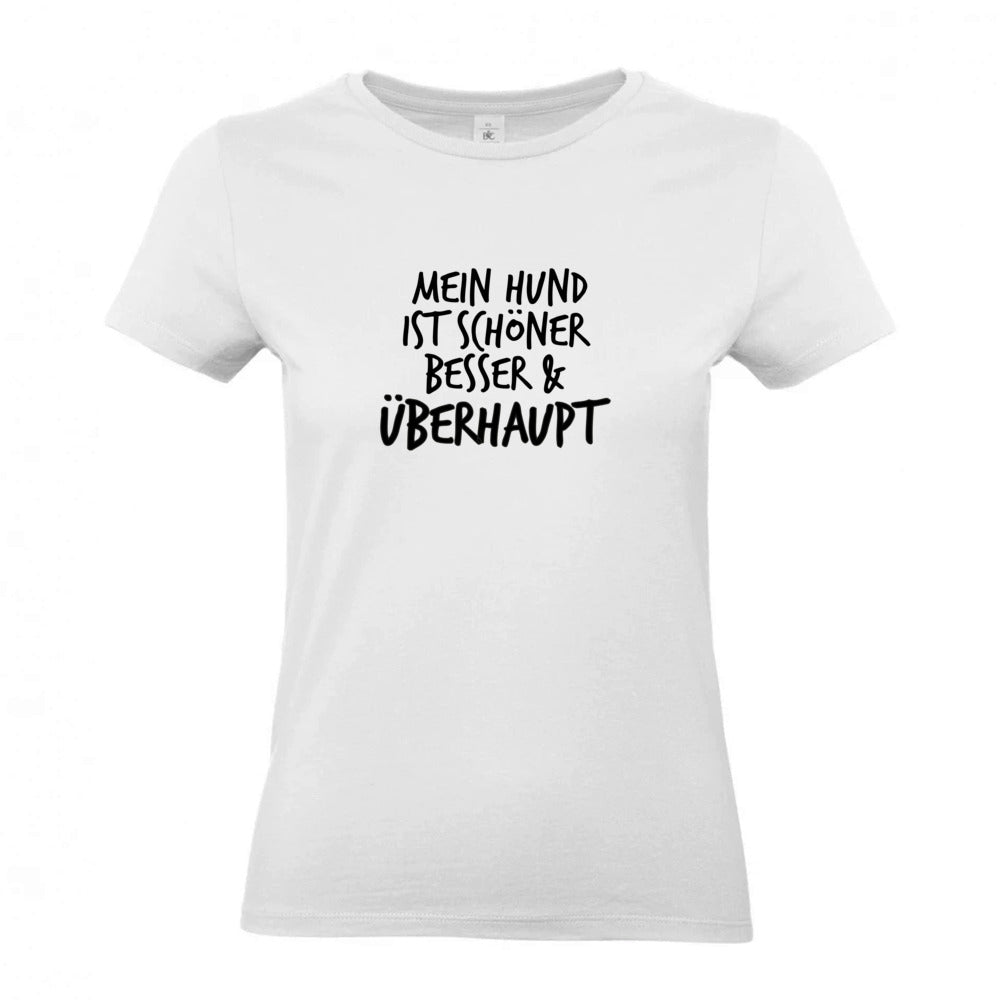 Mein Hund ist Besser - T-Shirt für Damen