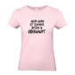 Mein Hund ist Besser - T-Shirt für Damen