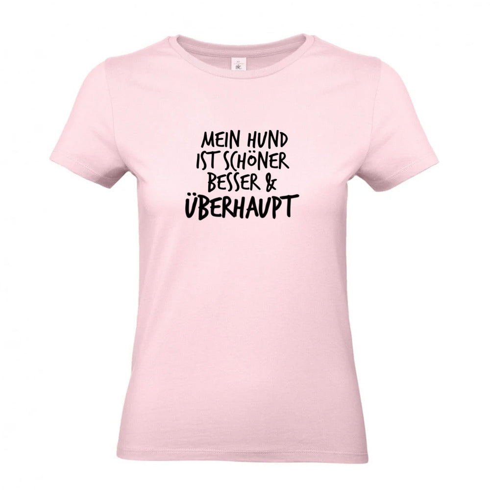 Mein Hund ist Besser - T-Shirt für Damen
