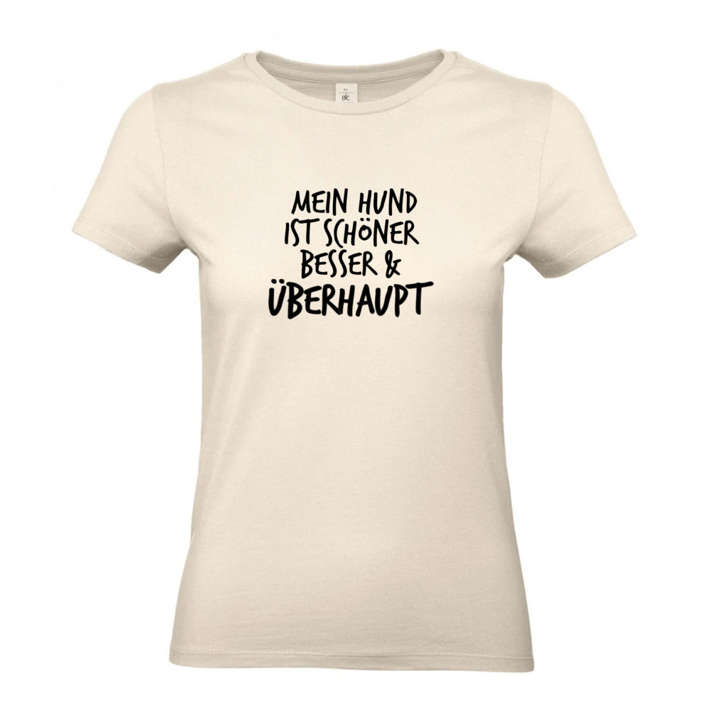 Mein Hund ist Besser - T-Shirt für Damen