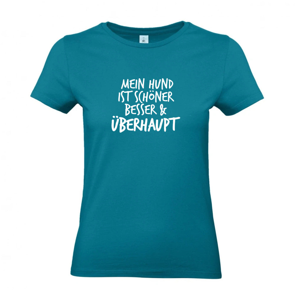 Mein Hund ist Besser - T-Shirt für Damen