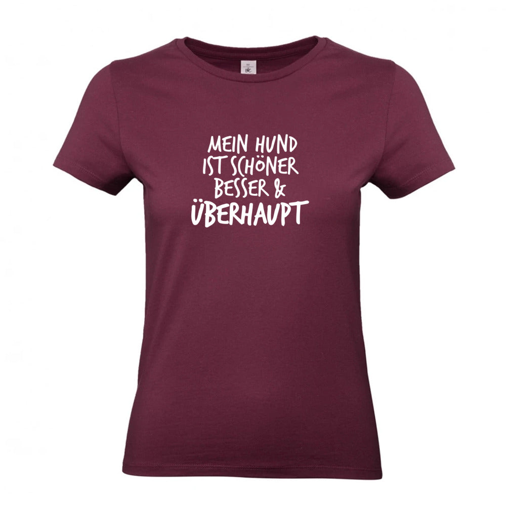Mein Hund ist Besser - T-Shirt für Damen