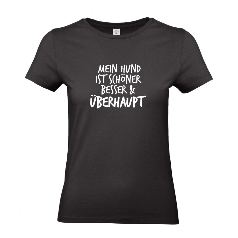 Mein Hund ist Besser - T-Shirt für Damen