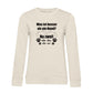 Je Mehr Desto Besser – Bio-Sweatshirt für Damen
