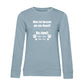 Je Mehr Desto Besser – Bio-Sweatshirt für Damen