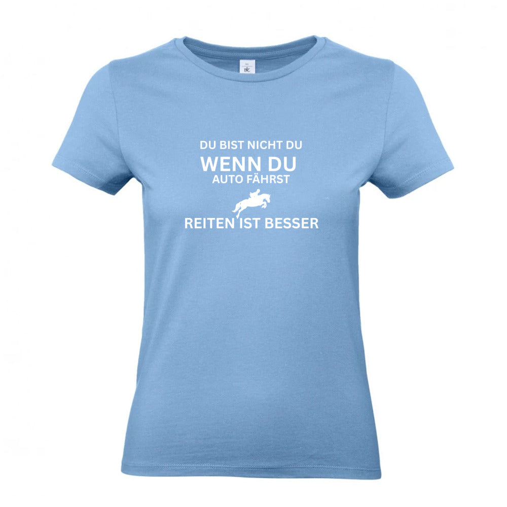 Reiten ist besser - T-Shirt für Damen