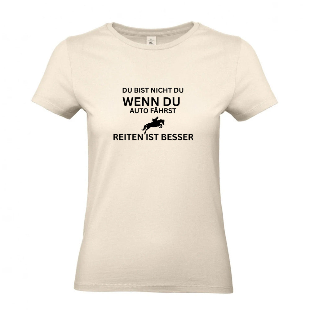 Reiten ist besser - T-Shirt für Damen