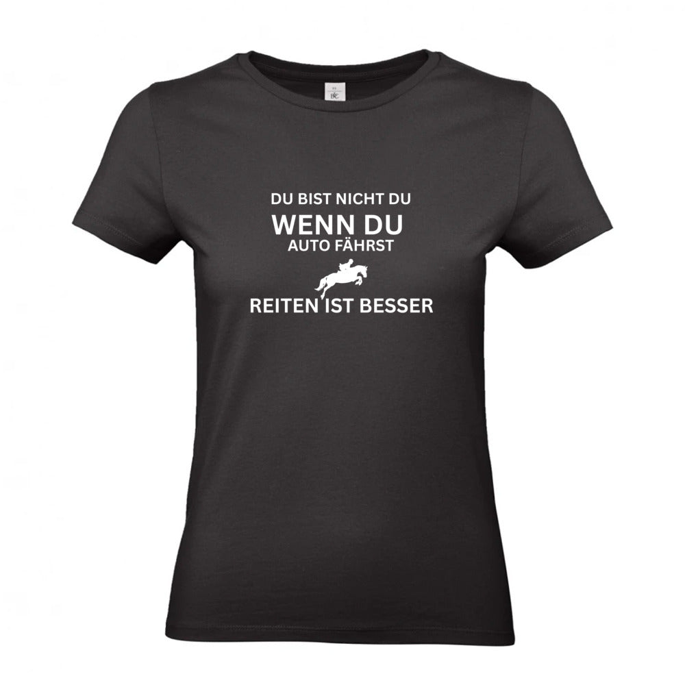 Reiten ist besser - T-Shirt für Damen