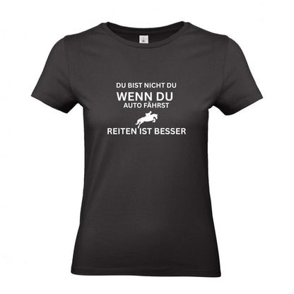 Reiten ist besser - T-Shirt für Damen