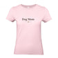 Dog Mom - T-Shirt für Damen