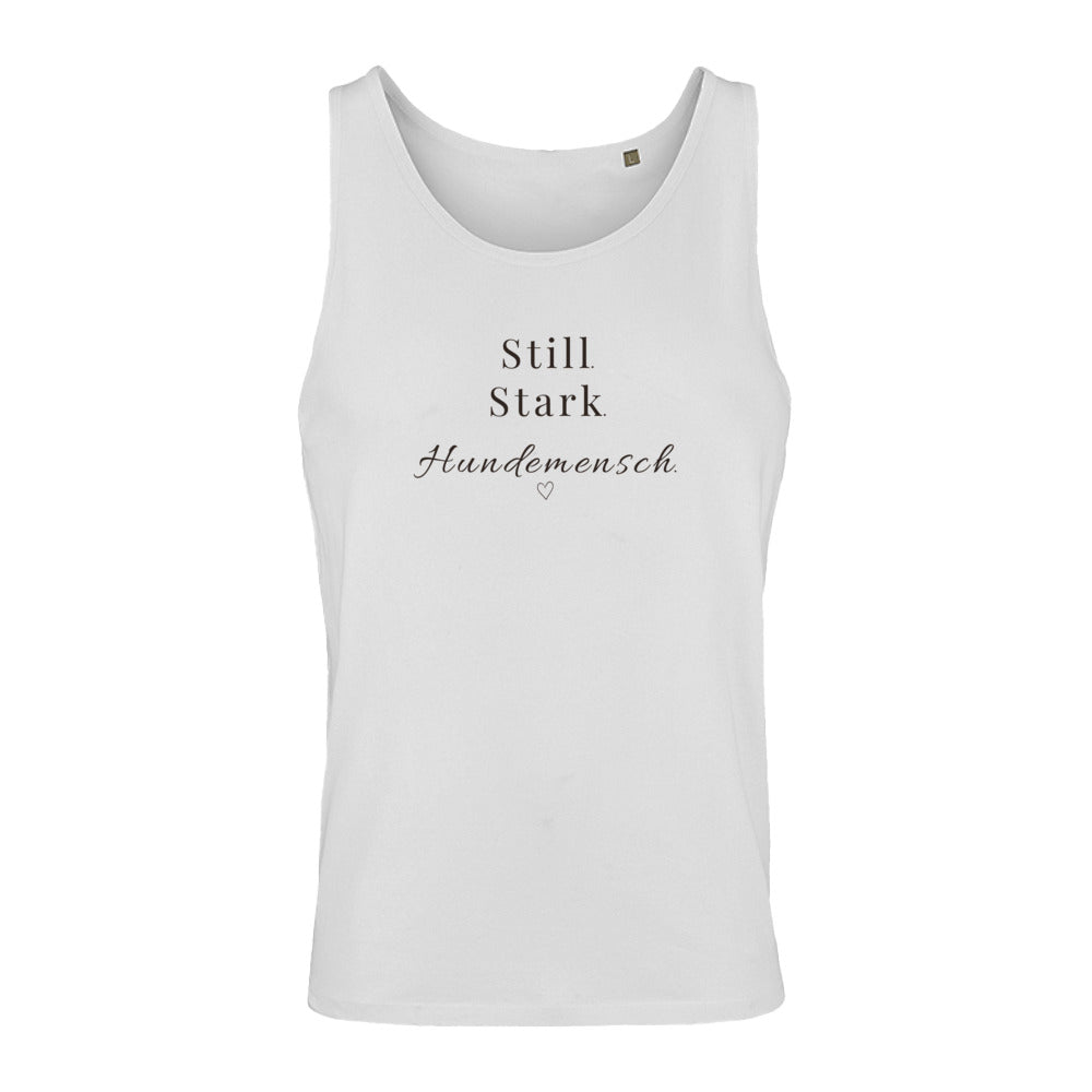 Still. Stark. Hundemensch - Tanktop Unisex
