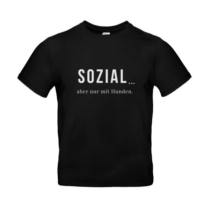 SOZIAL... aber nur mit Hunden -T-Shirt für Herren