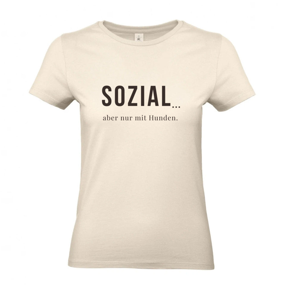 SOZIAL... aber nur mit Hunden -T-Shirt für Damen