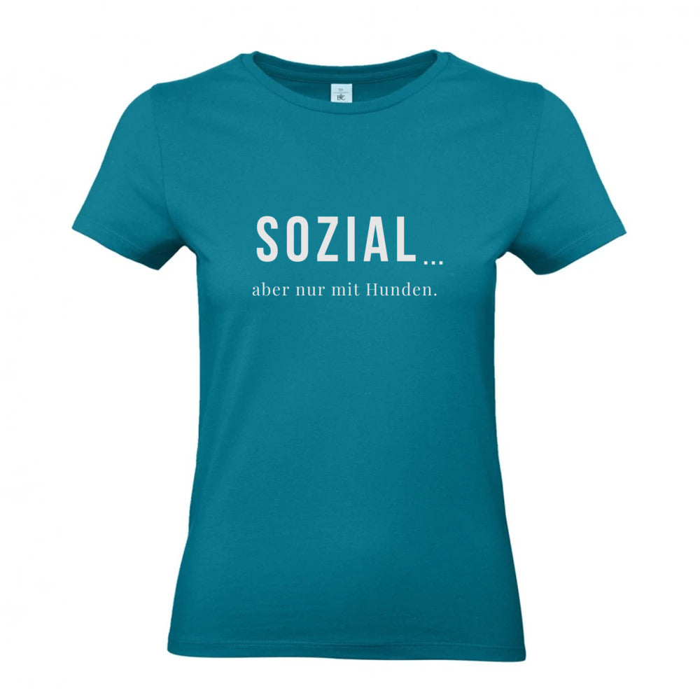 SOZIAL... aber nur mit Hunden -T-Shirt für Damen