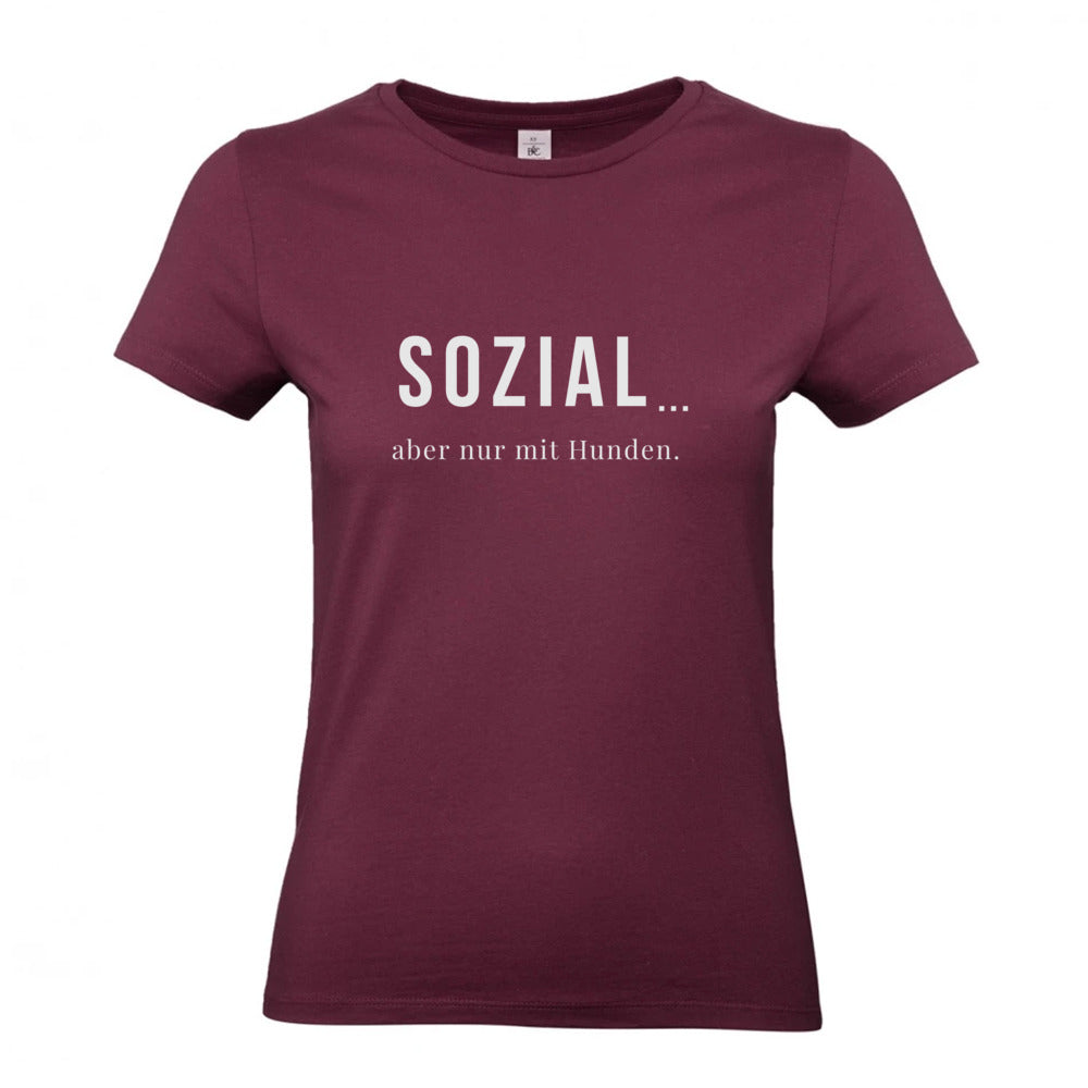 SOZIAL... aber nur mit Hunden -T-Shirt für Damen
