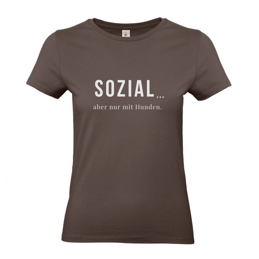 SOZIAL... aber nur mit Hunden -T-Shirt für Damen